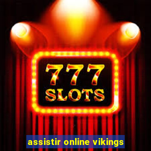 assistir online vikings